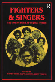 Fighters and Singers: The lives of some Australian Aboriginal women book cover
