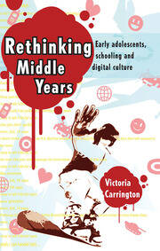 Rethinking Middle Years: Early adolescents, schooling and digital culture book cover