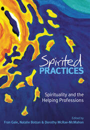 Spirited Practices: Spirituality and the helping professions book cover