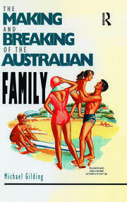 The Making and Breaking of the Australian Family book cover