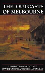 The Outcasts of Melbourne: Essays in social history book cover