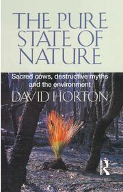 The Pure State of Nature: Sacred cows, destructive myths and the environment book cover