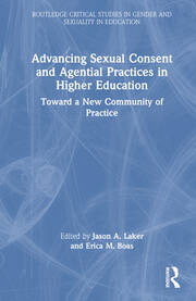 Advancing Sexual Consent and Agential Practices in Higher Education: Toward a New Community of Practice book cover