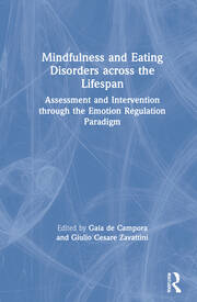 Mindfulness and Eating Disorders across the Lifespan: Assessment and Intervention through the Emotion Regulation Paradigm book cover