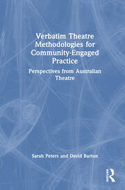 Verbatim Theatre Methodologies for Community Engaged Practice: Perspectives from Australian Theatre book cover