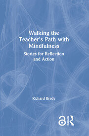 Walking the Teacher's Path with Mindfulness: Stories for Reflection and Action book cover
