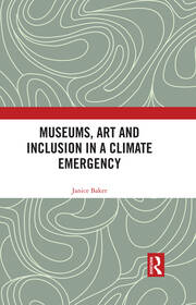 Museums, Art and Inclusion in a Climate Emergency book cover