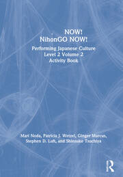 日本語NOW! NihonGO NOW!: Performing Japanese Culture – Level 2 Volume 2 Activity Book book cover