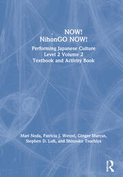 日本語NOW! NihonGO NOW!: Performing Japanese Culture – Level 2 Volume 2 Textbook and Activity Book book cover