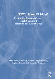 日本語NOW! NihonGO NOW!: Performing Japanese Culture - Level 2 Volume 1 Textbook and Activity Book book cover