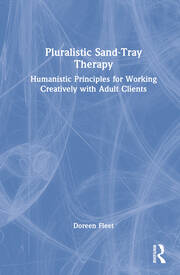 Pluralistic Sand-Tray Therapy: Humanistic Principles for Working Creatively with Adult Clients book cover