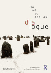 Landscape as Dialogue: A New Approach to Site Analysis and Design book cover