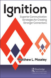 Ignition: Superior Communication Strategies for Creating Stronger Connections book cover