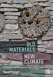 Old Materials, New Climate: Traditional Building Materials in a Changing World book cover