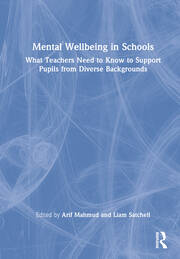 Mental Wellbeing in Schools: What Teachers Need to Know to Support Pupils from Diverse Backgrounds book cover