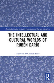 The Intellectual and Cultural Worlds of Rubén Darío book cover
