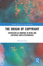 The Origin of Copyright: Expression as Knowing in Being and Copyright Onto-Epistemology book cover