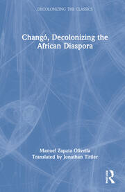 Changó, Decolonizing the African Diaspora book cover