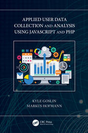 Applied User Data Collection and Analysis Using JavaScript and PHP book cover