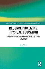 Reconceptualizing Physical Education: A Curriculum Framework for Physical Literacy book cover