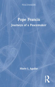 Pope Francis: Journeys of a Peacemaker book cover