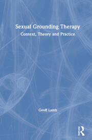 Sexual Grounding Therapy: Context, Theory and Practice book cover