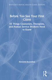 Before You See Your First Client: 55 Things Counselors, Therapists, and Human Service Workers Need to Know book cover
