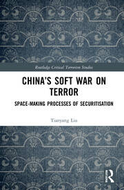 China’s Soft War on Terror: Space-Making Processes of Securitization book cover