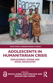 Adolescents in Humanitarian Crisis: Displacement, Gender and Social Inequalities book cover
