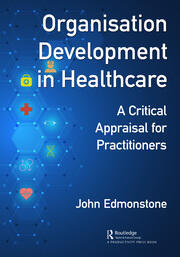 Organisation Development in Healthcare: A Critical Appraisal for OD Practitioners book cover