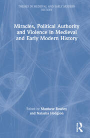 Miracles, Political Authority and Violence in Medieval and Early Modern History book cover