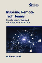 Inspiring Remote Tech Teams: Keys to Leadership and Purposeful Performance book cover