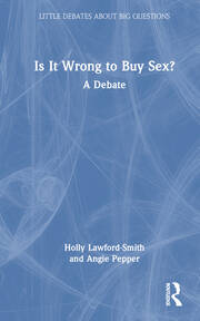 Is It Wrong to Buy Sex?: A Debate book cover