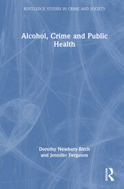 Alcohol, Crime and Public Health book cover
