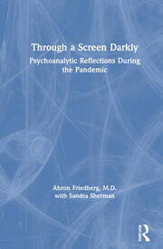 Through a Screen Darkly: Psychoanalytic Reflections During the Pandemic book cover