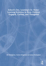 School’s Out, Learning’s In: Home-Learning Activities to Keep Children Engaged, Curious, and Thoughtful book cover