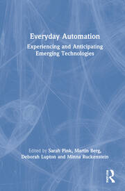 Everyday Automation: Experiencing and Anticipating Emerging Technologies book cover