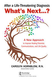 After a Life-Threatening Diagnosis...What's Next?: A New Approach to Improve Healing Potential, Communications, and Life Quality book cover