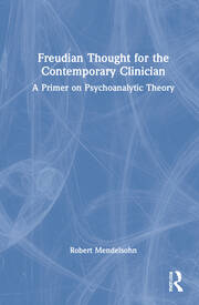 Freudian Thought for the Contemporary Clinician: A Primer on Psychoanalytic Theory book cover