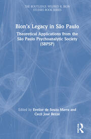 Bion’s Legacy in São Paulo: Theoretical Applications from the São Paulo Psychoanalytic Society (SBPSP) book cover