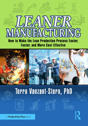 Leaner Manufacturing: How to Make the Lean Production Process Easier, Faster, and More Cost-Effective. book cover