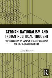 German Nationalism and Indian Political Thought: The Influence of Ancient Indian Philosophy on the German Romantics book cover
