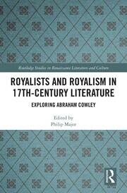 Royalists and Royalism in 17th-Century Literature: Exploring Abraham Cowley book cover