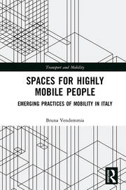 Spaces for Highly Mobile People: Emerging Practices of Mobility in Italy book cover