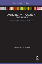 Emerging Pathogens at the Poles: Disease and International Trade Law book cover