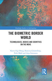 The Biometric Border World: Technology, Bodies and Identities on the Move book cover