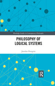 Philosophy of Logical Systems - 1st Edition - Jaroslav Peregrin - Rout