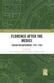 Florence After the Medici: Tuscan Enlightenment, 1737-1790 book cover