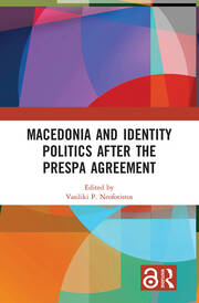 Macedonia and Identity Politics After the Prespa Agreement book cover