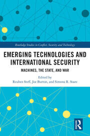 Emerging Technologies and International Security: Machines, the State, and War book cover